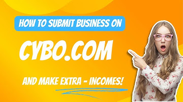 A Beginner Guideline To Submit Business On Cybo.Com/ freeonlinecourse/seolocalcitationcourse