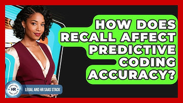 How Does Recall Affect Predictive Coding Accuracy? - Legal And HR SaaS Stack