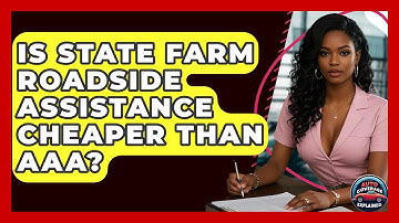 Is State Farm Roadside Assistance Cheaper Than AAA? - Auto Coverage Explained
