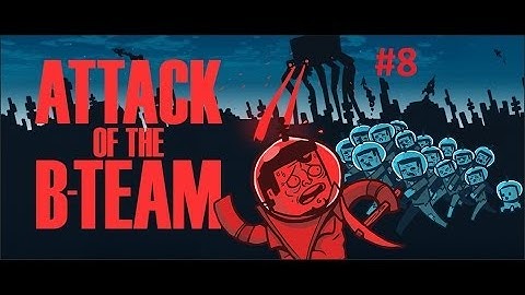 Attack of the B-Team 08 - "Applied Genetics"  :D