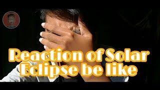 Reaction of Solar Eclipse on every meitai people's - ws vines- Manipuri vines 💀