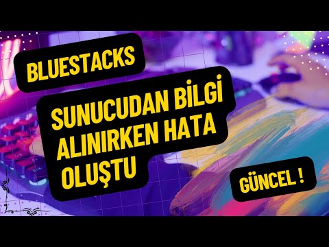 BlueStacks Sunucudan Bilgi Alınırken Hata Oluştu Sorunu Çözümü Sesli Anlatım