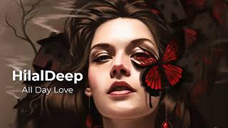 ➤ HilalDeep  - All Day Love -