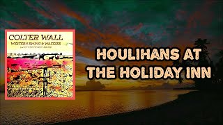 Colter Wall - Houlihans at the Holiday Inn (Lyrics)