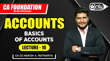 Lecture 10 | Chapter 0 Basics of Accounts for CA Foundation Dec 2023 | By CA CS Harish A Mathariya