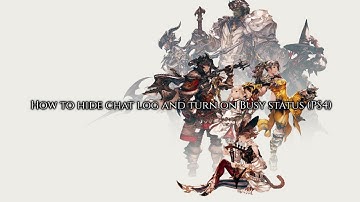 FFXIV - How to Hide Chat Log and stop Free Company PMs/Invites (PS4)