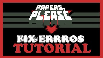 Papers Please – How to Fix All Errors – Complete Tutorial