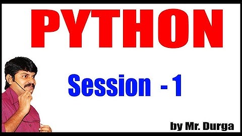 Python Tutorials | Python Introduction | Session - 1 | 18-12-2020 | 7:30 PM by Durga Sir