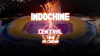 Indochine - Le Central Tour Au Cinéma (bande-annonce)