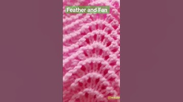 Easy Knitting pattern - Feather and Fan