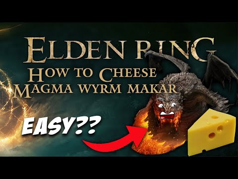 How to easily beat Magma Wyrm Makar (SUPER CHEESE) - Elden Ring