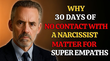 Why 30 Days of No Contact with a Narcissist Matter for Super Empaths | Narcissistic Abuse