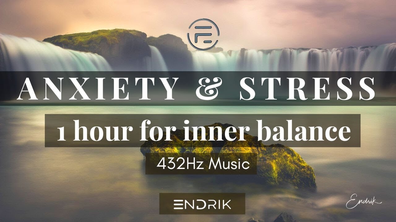 1 Hour Healing Anxiety & Stress music for inner balance. 432hz Relaxing ...