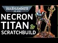 RARE Necron Titan for Warhammer 40k - Setekh build Part 1