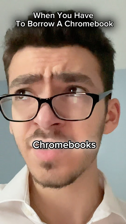 When You Have To Borrow A Chromebook