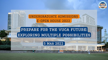 NUS Open House 2022- Prepare for the VUCA Future: Exploring Multiple Possibilities