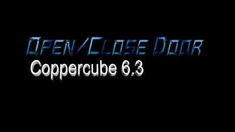 Coppercube 6.7.1 - How to Open & Close Door