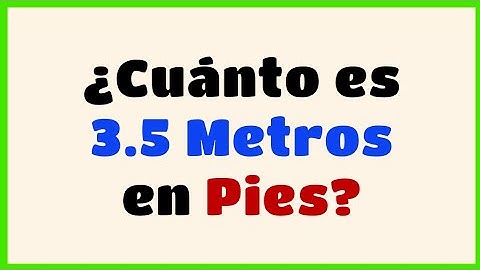 💥 Cuánto es 3.5 METROS en PIES | Convertir METROS a PIES | m a ft 👍 (▶06)