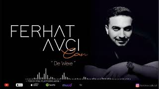 Ferhat AVCI  “DE WERE”  2020 Resimi