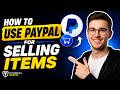 HOW TO USE PAYPAL FOR SELLING ITEMS (STEP-BY-STEP GUIDE 2026)