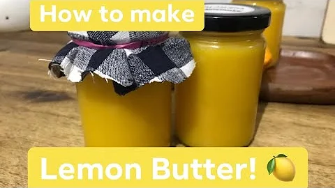 How to make Lemon Butter!