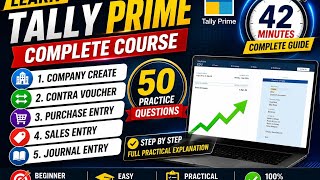 Learn Tally Prime in 42 Minutes | Complete Hindi Course | 50 Practice Questions #TallyPrime #long