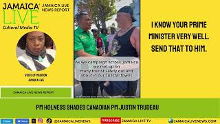 PM Andrew Holness seems to shade PM of Canada Justin Trudeau on the safety for tourist in Jamaica