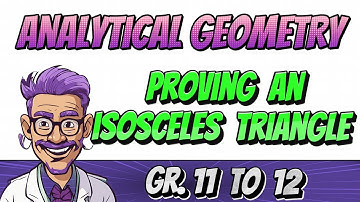 Analytical Geometry - How to Prove an Isosceles Triangle