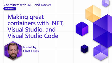 Great containers with .NET, Visual Studio, and VS Code  [Pt 2] | Containers with .NET for Beginners