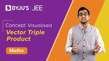 Vectors | Concept Visualised | Vector Triple Product | JEE | Arjun Sir