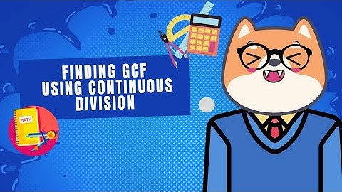 Number Theory(Finding GCF Using Continuous Division) in Tagalog