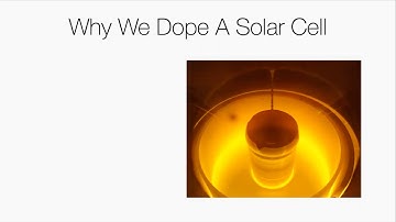 Physics of Solar Cells Lesson 1 - Why We Dope A Solar Cell