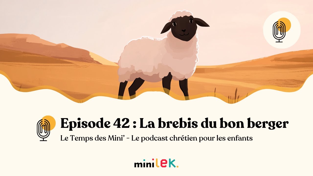 Episode 42 - Psaumes 23 La brebis du bon berger - Le Temps des Mini'
