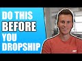 8 Things To Do BEFORE You Start Dropshipping (AVOID Beginner Mistakes)