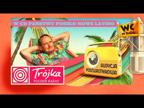 W CO PAŃSTWU POSZŁO NOWE LATINO Audycja Podzwrotnikowa -Cejrowski- 2019/08/10 Radiowa Trójka