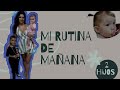 MI RUTINA DE MAÑANA / NATHALIE RETANA