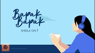 Sheila On 7 - Bapak Bapak