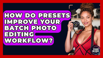 How Do Presets Improve Your Batch Photo Editing Workflow? - Image Review Studio