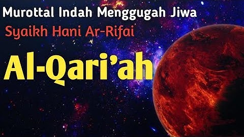 Surah Al-Qari'ah, سورة القارعة, Syaikh Hani Ar-Rifai, #tahsin #tajwid #quran #tilawat #tajweed