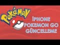 POKEMON GO IOS CIHAZLARDA GNCELLEME