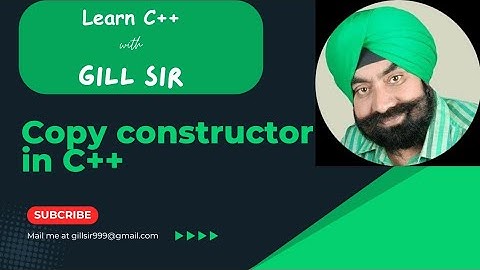 Copy Constructor in C++ by Satpal Singh Gill
