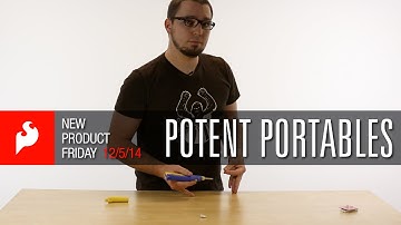 SparkFun 12-5-14 Product Showcase: Potent Portables