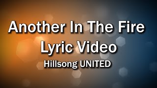 Another in the Fire  (Lyrics Video) - Hillsong UNITED - Worship Sing-along