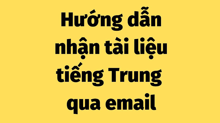 Tôi đã nhận được mail rồi tiếng trung là gì năm 2024