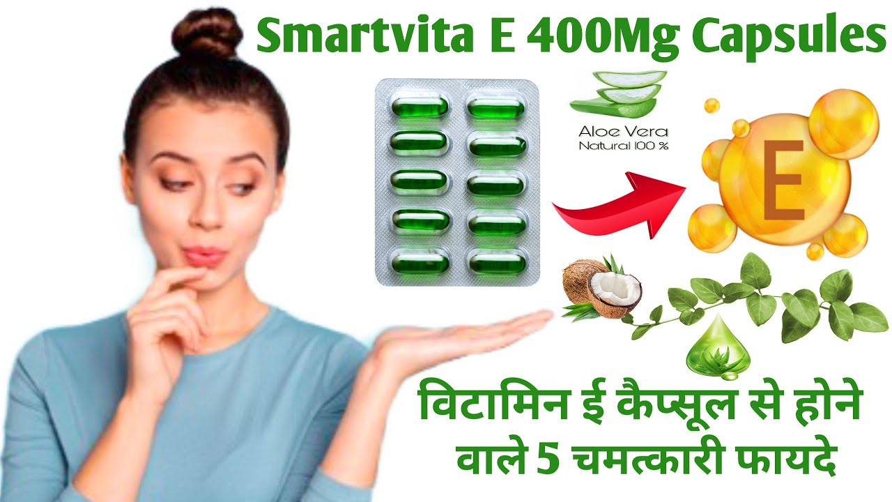 Vitamin e soft gelatin capsules uses benefits in hindiSmartvita e 400