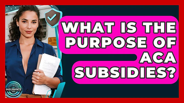 What Is The Purpose Of ACA Subsidies? - InsuranceGuide360.com