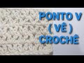 Ponto v v em croch tutorial marly thibes