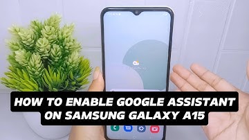 How To Enable Google Assistant On Samsung A15/A15 5g