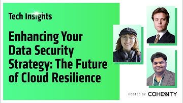 Tech Insights - Enhancing Your Data Security Strategy: The Future of Cloud Resilience