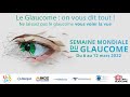 Webinaire  le glaucome on vous dit tout  replay de la semaine mondiale du glaucome 2022